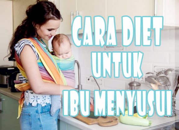 10 Cara Diet Untuk Ibu Menyusui Agar Langsing Dan Sehat  