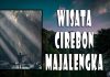 Wisata Cirebon Dan Majalengka